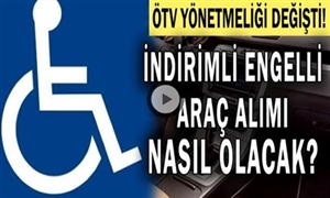 Engelli Araç Indirim Oranları 2019  - Son Yapılan Değişiklik Ile Ötv Indirimi Ile Alınabilecek Araçların Maksimum Değerleri 247.400 Tl Seviyesine Çıkarılmıştır.